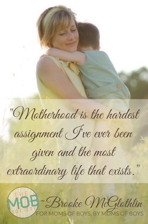 Motherhood is the hardest assignment I've ever been given and the most extraordinary life that exists. 