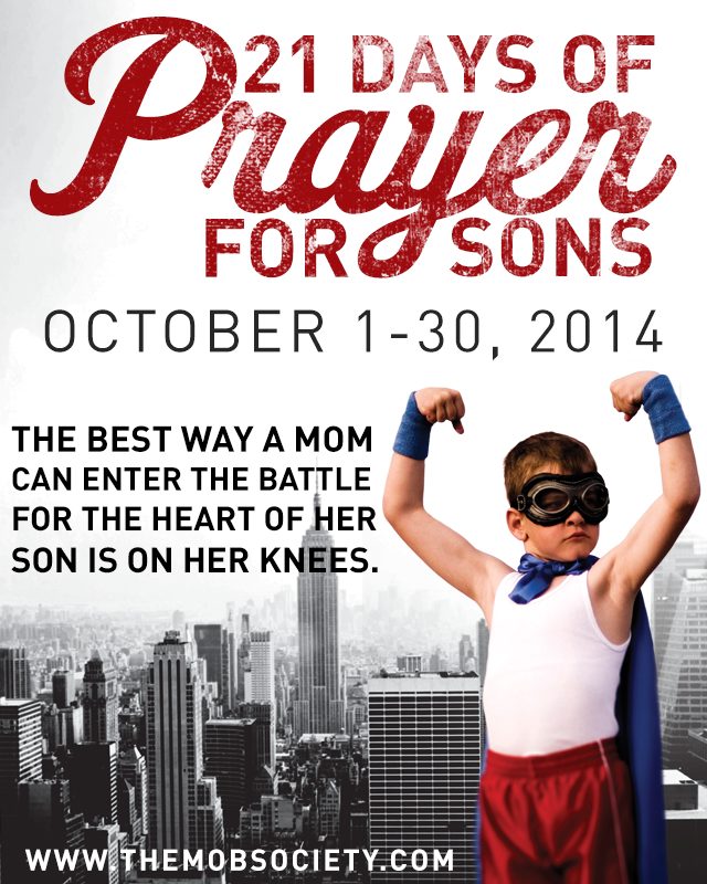 Pray passionately and purposefully for the hearts of your sons with the MOB Society in the month of October.