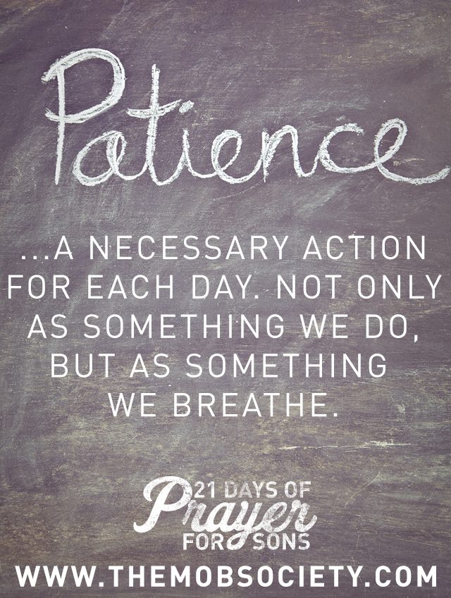 Patience — 21 Days of Prayer for Sons Challenge via The MOB Society