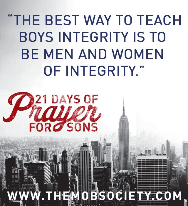 Praying for Integrity — 21 Days of Prayer for Sons Challenge