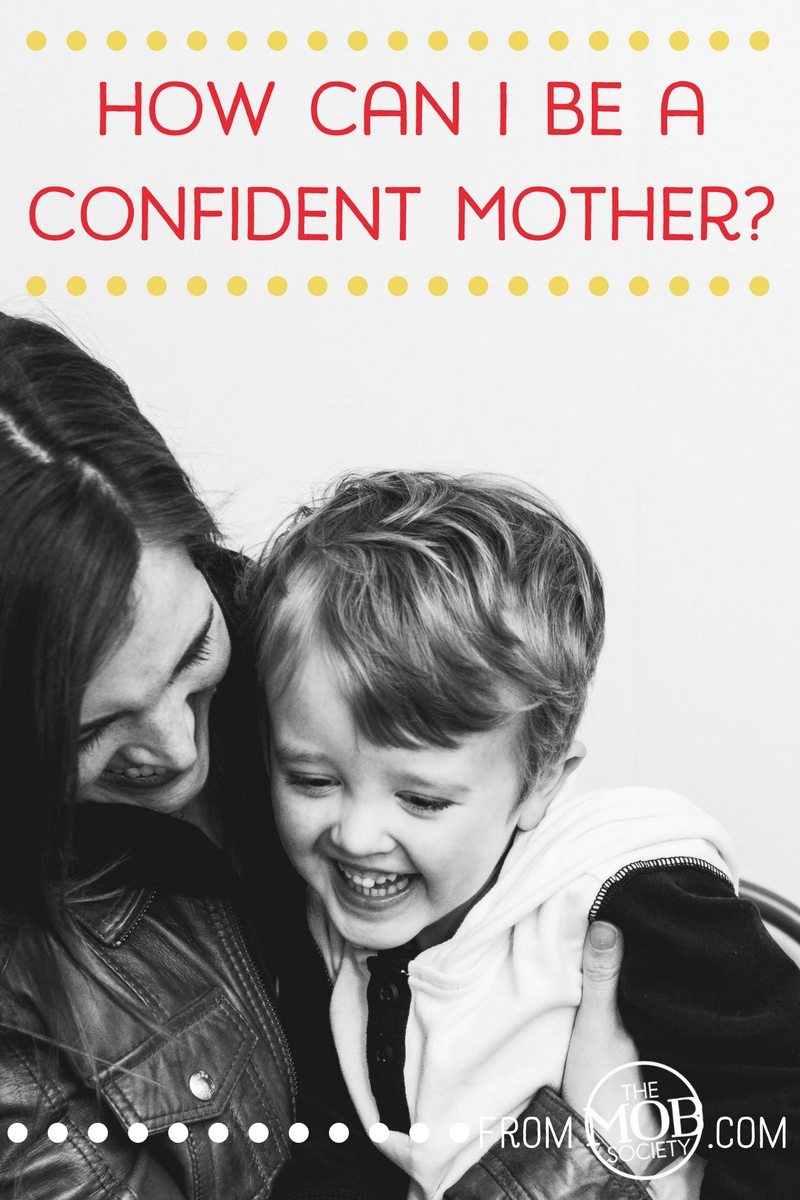 how can i be a confident mother-