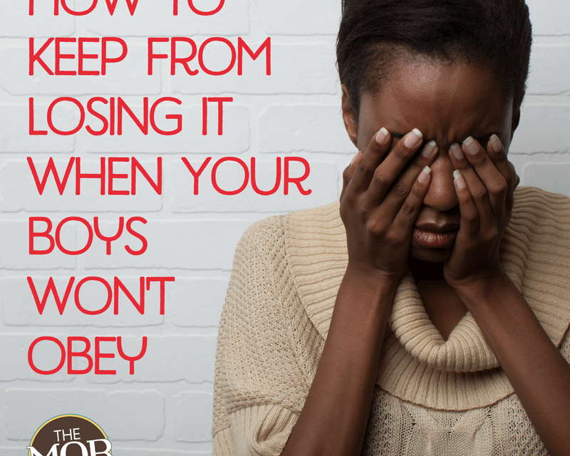 How to Keep from Losing It When Your Kids Won’t Obey