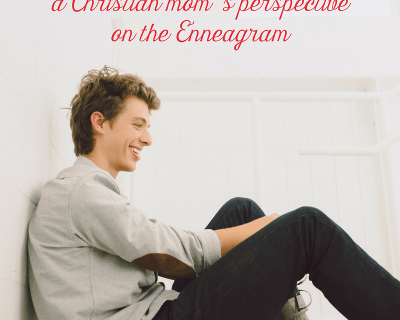 Helping Your Son by Knowing His Heart (a Christian Mom’s Perspective on the Enneagram)