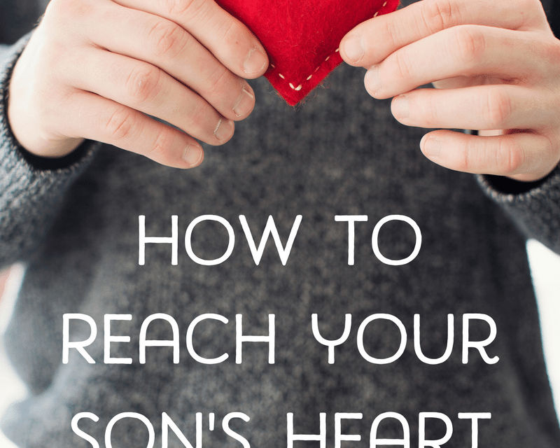 New Series: How to Reach Your Son’s Heart