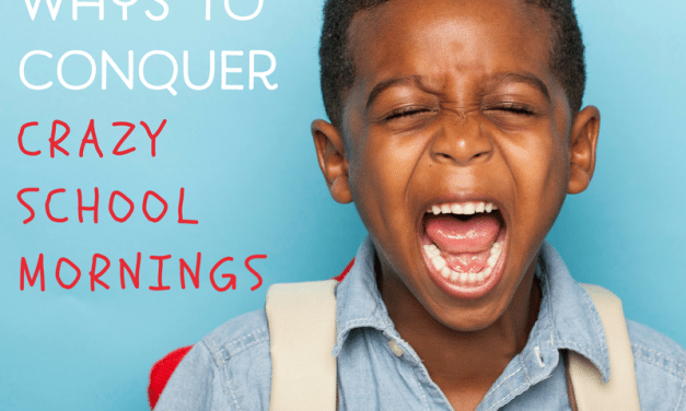 7 Simple Ways to Conquer Crazy School Mornings