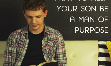 4 Verses to Pray to Help Your Son be a Man of Purpose