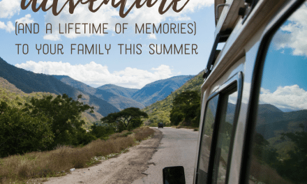 Simple ways to add adventure (and a lifetime of memories) to your family this summer