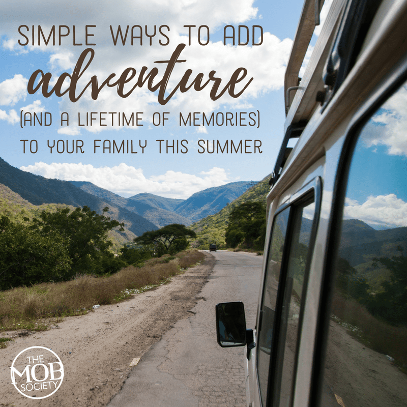 Family adventures are one of the greatest gifts we can give our kids! - The MOB Society