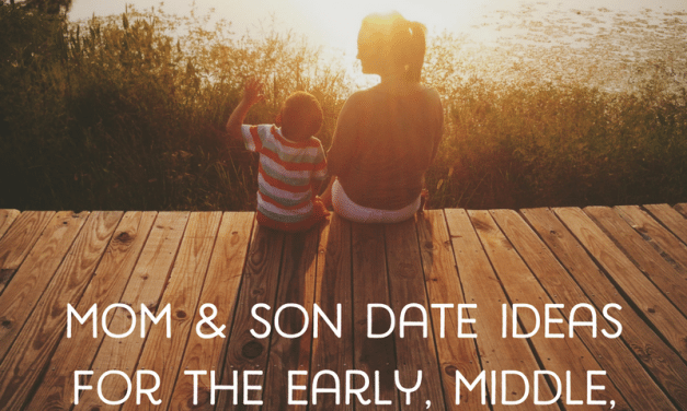 Mom & Son Date Ideas for the Early, Middle, and Teen Years