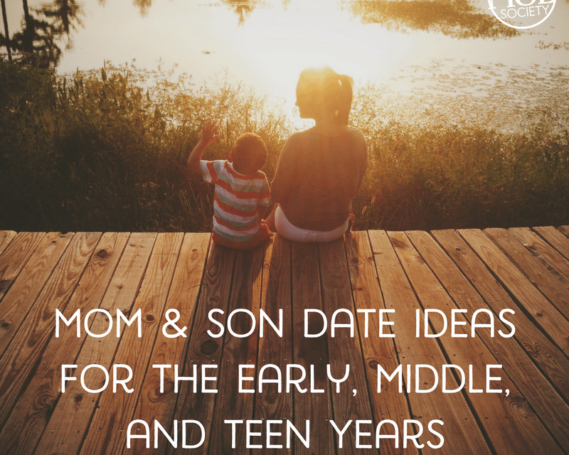 Mom & Son Date Ideas for the Early, Middle, and Teen Years
