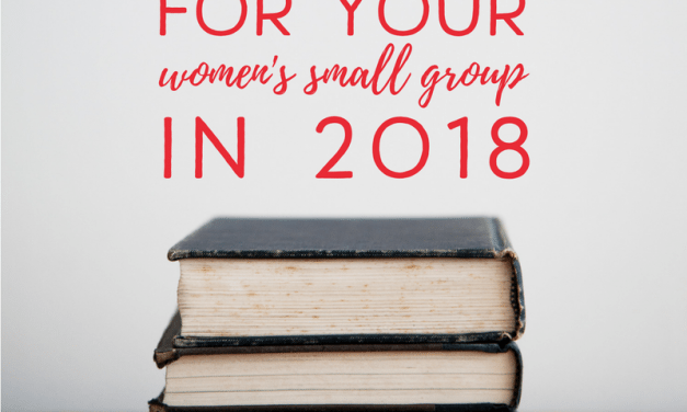 Best Books for Your Women’s Small Group in 2018