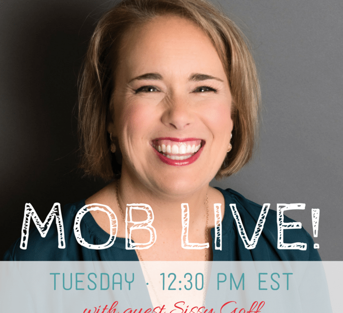 MOB Live Episode 16: Are My Kids on Track? with Sissy Goff