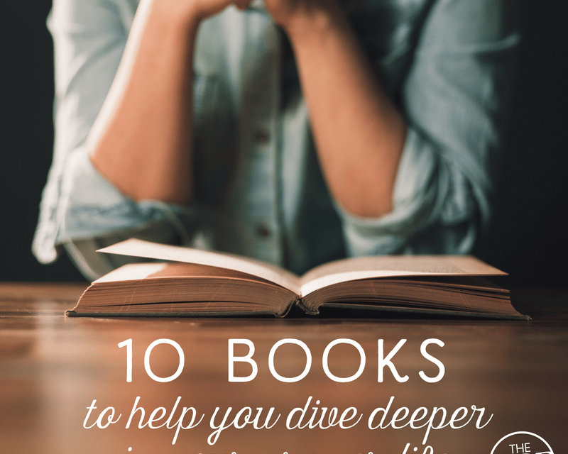 10 Books to Help You Dive Deeper in Your Prayer Life