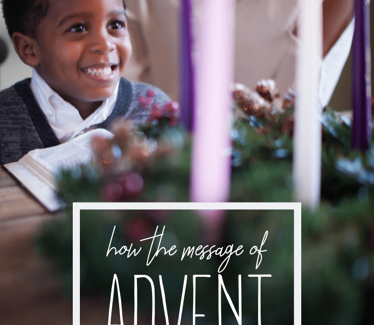 How The Message Of Advent Changes How You Parent